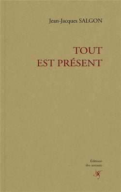 Tout est présent