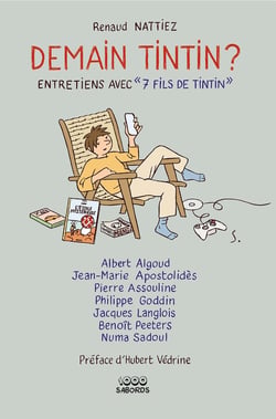 Demain Tintin : entretiens avec 7 fils de Tintin