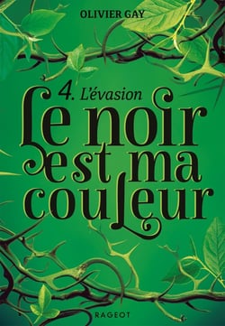 Le noir est ma couleur Tome 4 : l'évasion