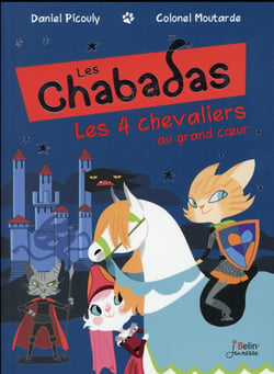 Les Chabadas Tome 10 : les 4 chevaliers au grand coeur