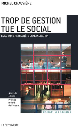 Trop de gestion tue le social - essai sur une discrète chalandisation