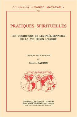 Pratiques spirituelles - conditions et preliminaires de la vie selon l'esprit par leswami ashokananda