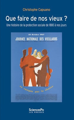 Que faire des vieux ? une histoire de la protection sociale de 1880 à nos jours