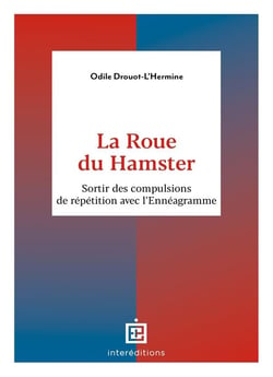 La Roue du Hamster : Sortir des compulsions de répétition avec l'Ennéagramme