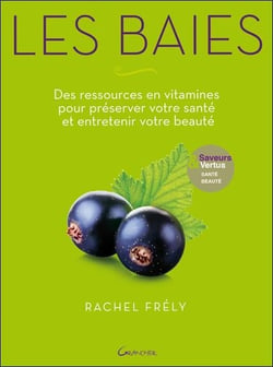 Les baies - des ressources en vitamines pour préserver votre santé et entretenir votre beauté