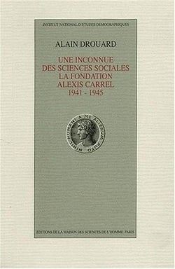 Une Inconnue des sciences sociales : La Fondation Alexis Carrel, 1941-1945