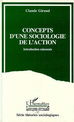 Concepts d'une sociologie de l'action : Introduction raisonnée