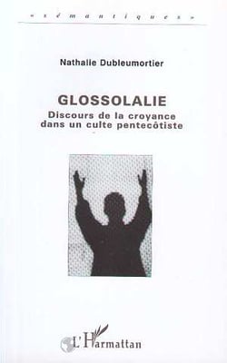 GLOSSOLALIE : Discours de la croyance dans un culte pentecôtiste