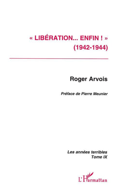 « Libération enfin ! » (1942-1944) : Les années terribles - Tome 9