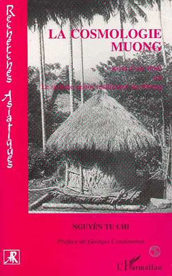 La cosmologie muong - étude sur le système agraire traditionnel des muong