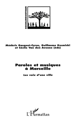 PAROLES ET MUSIQUES A MARSEILLE : Les voix d'une ville
