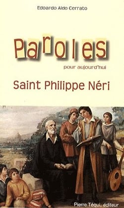 Paroles pour aujourd'hui - saint philippe néri