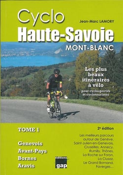 Cyclo Haute-Savoie, Mont-Blanc t.1 - Genevois, Avant-Pays, Bornes, Aravis (2e édition)