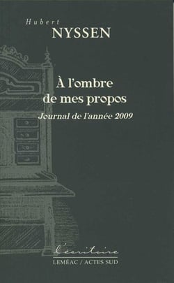 À l'ombre de mes propos - journal de l'année 2009