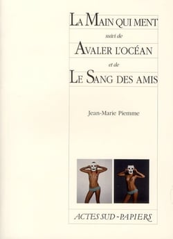 La main qui ment - avaler l'océan - le sang des amis