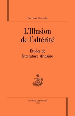 L'illusion de l'altérité - études de littérature africaine