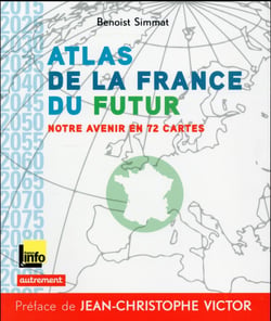 Atlas de la France du futur - notre avenir en 72 cartes