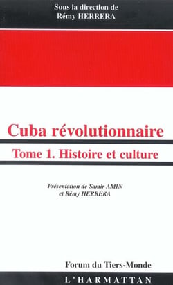 Cuba révolutionnaire : Tome 1 - Histoire et Culture
