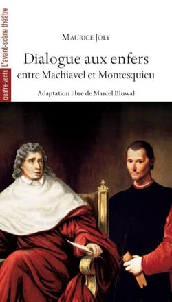 Dialogue aux enfers entre Machiavel et Montesquieu - adaptation libre de Marcel Bluwal