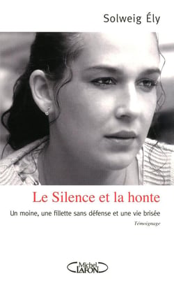 Le silence et la honte - un moine, une fillette sans défense et une vie brisée