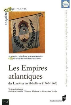 Les empires atlantiques - des Lumières au libéralisme (1763-1865)
