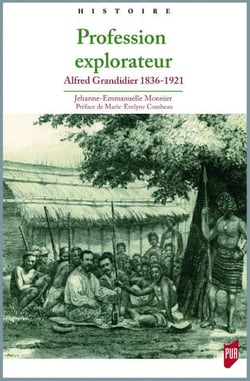 Profession explorateur - Alfred Grandidier 1836-1921