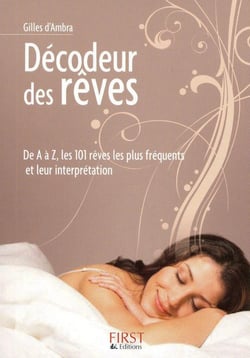 Décodeur des rêves - de A à Z, les 101 rêves les plus fréquents et leur interprétation