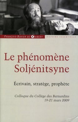 Le phénomene Soljenitsyne - écrivain, stratège , prophète