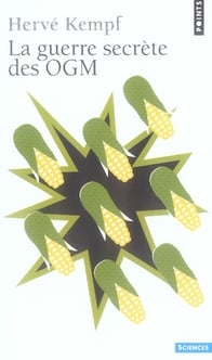 La guerre secrète des ogm