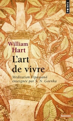 L'art de vivre - méditation Vipassana enseignée par S.N. Goenka