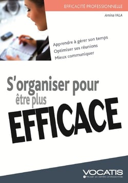 Efficacité professionnelle : s'organiser au travail