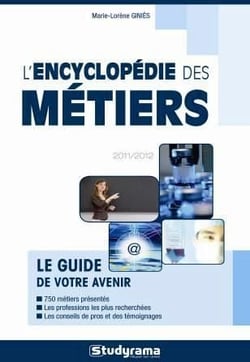 Encyclopédie des métiers 2010-2011 : Le guide de votre avenir