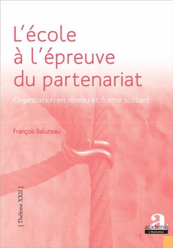 L'école à l'épreuve du partenariat - organisation en réseau et forme scolaire