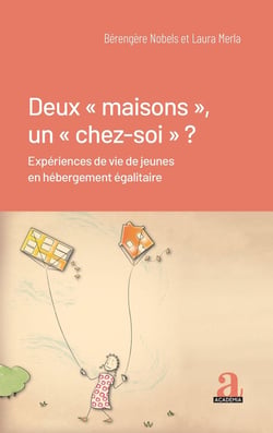 Deux  maisons, un  chez-soi  ? expériences de vie de jeunes en hébergement égalitaire