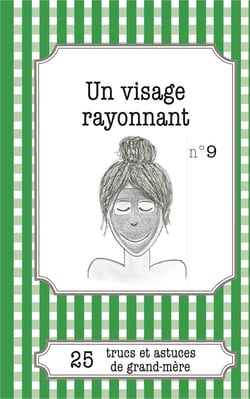 Un visage rayonnant : 25 trucs et astuces de grand-mère