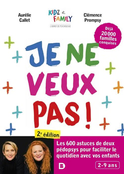 Je ne veux pas ! encore plus d'astuces pour faciliter le quotidien avec vos enfants