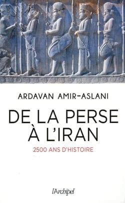 De la Perse à l'Iran - 3000 ans de civilisation