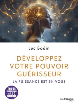 Développez votre pouvoir guérisseur : La puissance est en vous