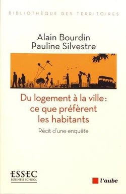 Du logement à la ville : ce que préfèrent les habitants - récits d'un enquête
