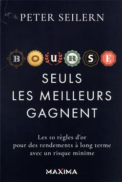 Bourse : seuls les meilleurs gagnent - les 10 règles d'or pour des rendements à long terme avec un risque minime