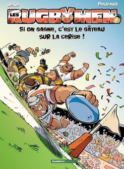 Les rugbymen Tome 9 : si on gagne, c'est le gâteau sur la cerise !