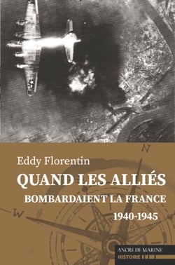 Quand les alliés bombardaient la France 1940-1945