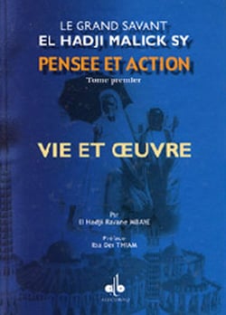 Pensee et action d'el hadji malick sy (t.i) : vie et  uvre