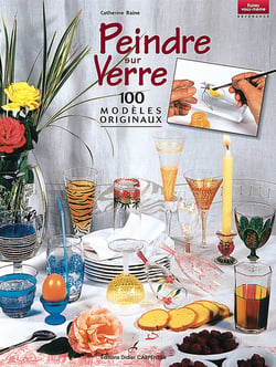 Peindre Sur Verre : 100 modèles Originaux