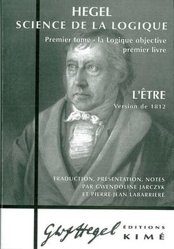 Science de la logique t.1 - la logique objective, premier livre - l'etre, version de 1812
