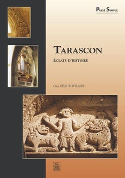 Tarascon - éclats d'histoire