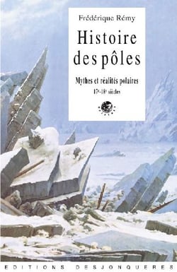 Histoire des pôles - mythes et réalités polaires (17e et 18e siècle)