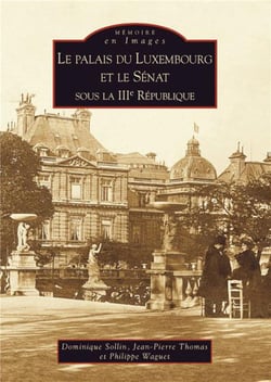 Le palais du Luxembourg et le Sénat sous la IIIe République