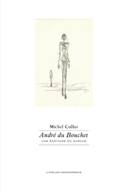 André du Bouchet, une écriture en marche