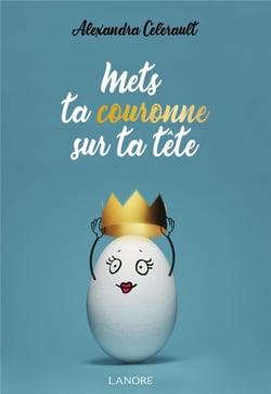 Mets ta couronne sur ta tête